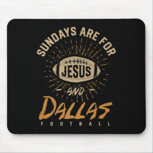 Sundays Are For Jesus And Dallas Football Texas Ho Mouse Pad