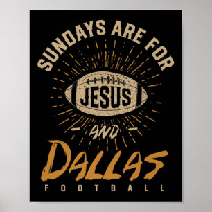 Sundays Are For Jesus And Dallas Football Texas Ho Poster
