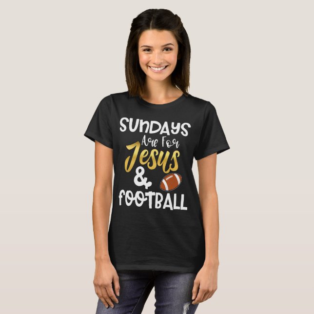 Sundays are for Jesus and Football T-Shirt Funny (Front Full)