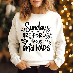 Sundays are for Jesus and naps Sweatshirt
