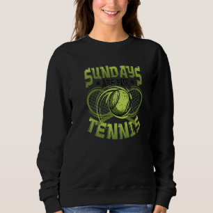 Sundays Are For Tennis Match Tennis Player Premium Sweatshirt