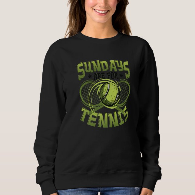 Sundays Are For Tennis Match Tennis Player Premium Sweatshirt (Front)