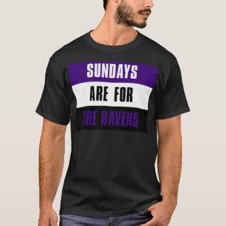 Sundays are for The Ravens3 T-Shirt