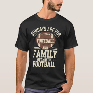 sundays,football and family graphis T-Shirt