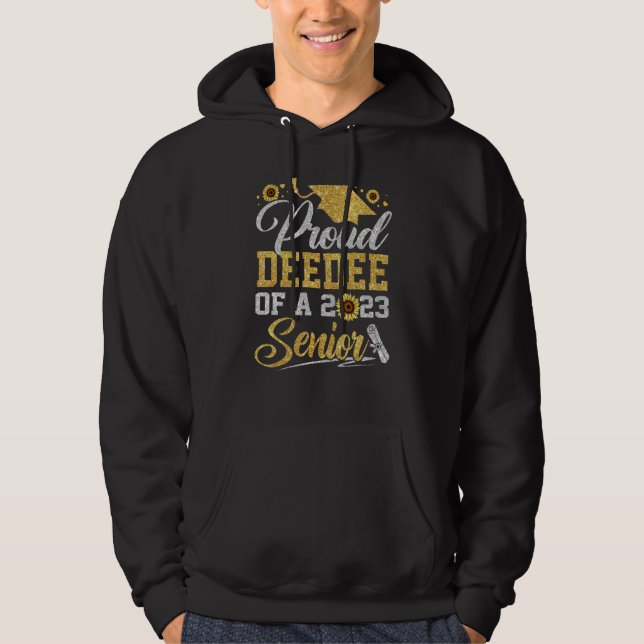 Sunflower 2023 Proud Deedee Of A 2023 Senior Gradu Hoodie (Front)