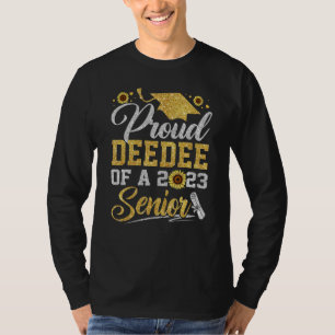 Sunflower 2023 Proud Deedee Of A 2023 Senior Gradu T-Shirt