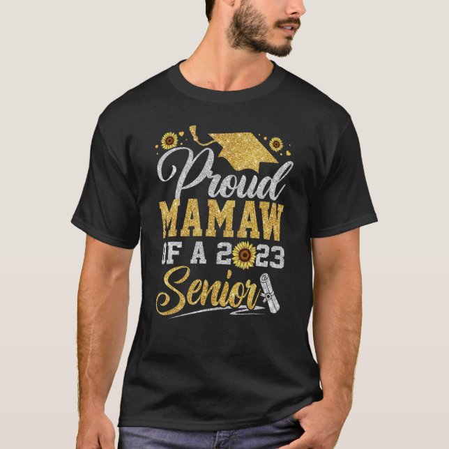 Sunflower 2023 Proud Mamaw Of A 2023 Senior Gradua T-Shirt (Front)