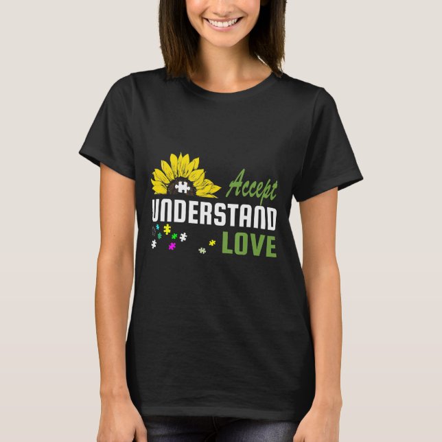 Sunflower Accept Understand Love Autistic Awarenes T-Shirt (Front)