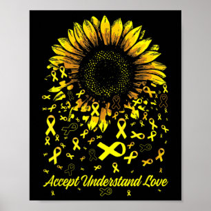 Sunflower Accept Understand Love Childhood Cancer Poster