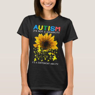 Sunflower Autism It S Not A Disability It S A Diff T-Shirt