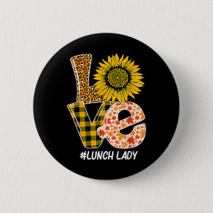 Sunflower Autumn Fall Love Lunch Lady Funny Thanks 6 Cm Round Badge