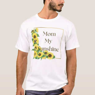 Sunflower border and the words "Mum, My Sunshine" T-Shirt