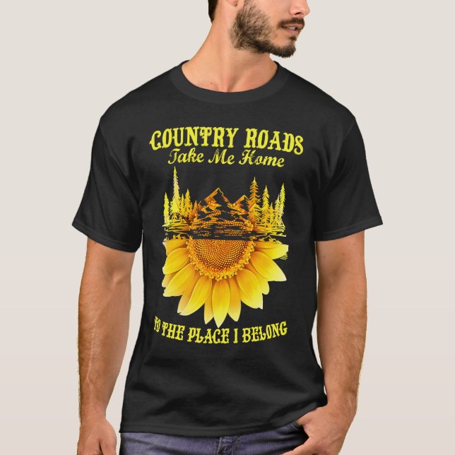Sunflower Country Roads Take Me Home  Farmer T-Shirt (Front)