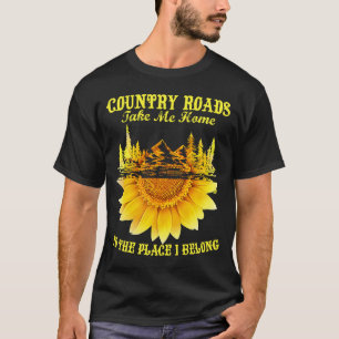 Sunflower Country Roads Take Me Home Farmer T-Shirt