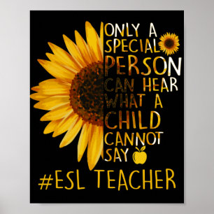 Sunflower ESL Teacher Special Person Can Hear Poster