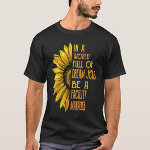 Sunflower Facility Manager T-Shirt