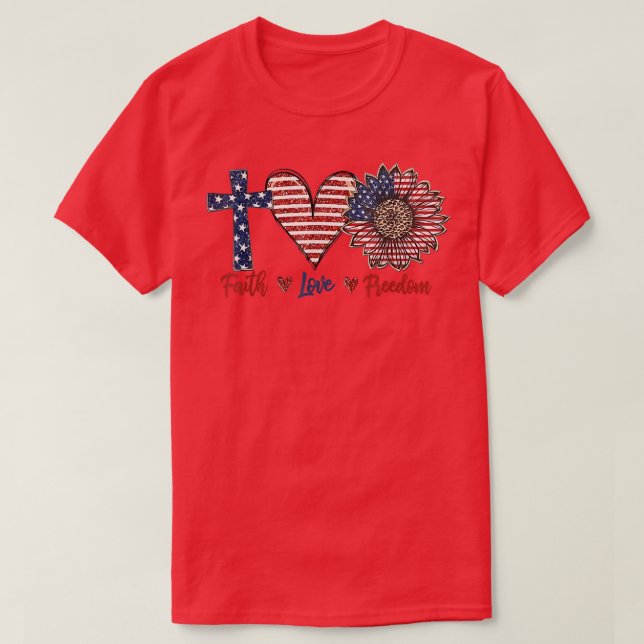 Sunflower Faith Love Freedom Happy 4th Of July  T-Shirt (Design Front)