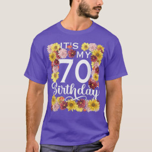 Sunflower Flower Its My 70th Birthday 70 Year Old  T-Shirt
