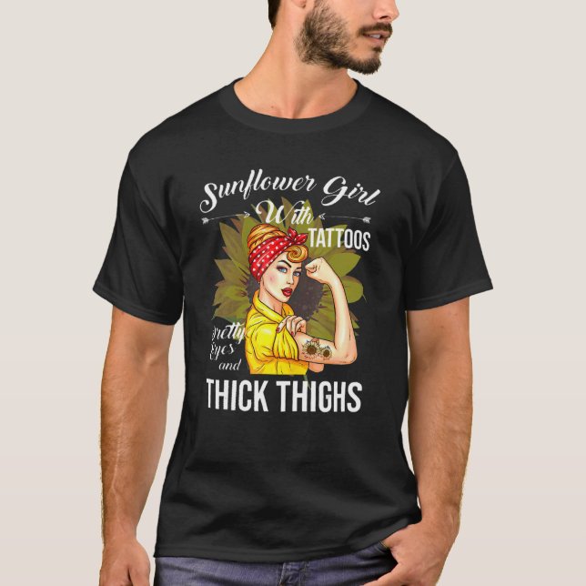 Sunflower Girl With Tattoos Pretty Eyes Thick Thig T-Shirt (Front)