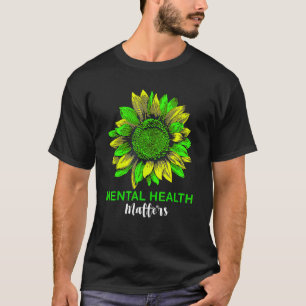 Sunflower Green Support Mental Health Matters Awar T-Shirt
