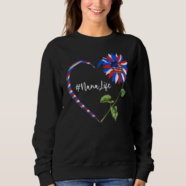 Sunflower Heart American Nana Life Usa Flag 4th Of Sweatshirt (Front)