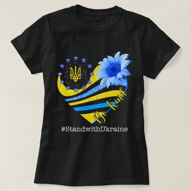 Sunflower Heart Ukrainian Flag Be Kind Stand With  T-Shirt (Design Front)