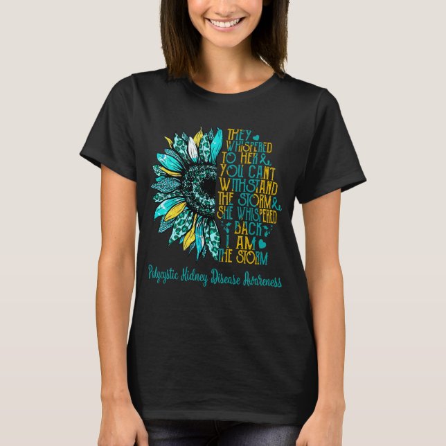 Sunflower I Am The Storm Polycystic Kidney Disease T-Shirt (Front)