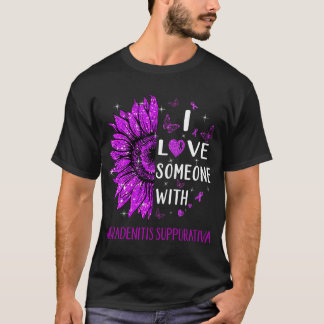 Sunflower I Love Someone Hidradenitis Suppurativa T-Shirt