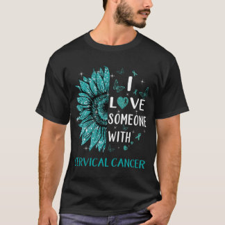 Sunflower I Love Someone With Cervical Cancer Awar T-Shirt