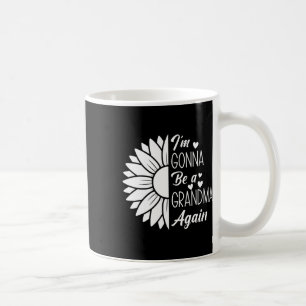 Sunflower I'm Gonna Be A Grandma Again Grandma Mot Coffee Mug