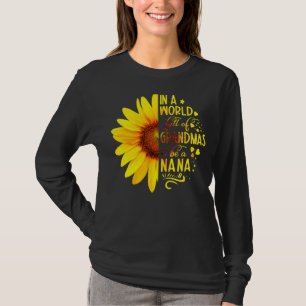 Sunflower In A World Full Of Grandmas Be Nana Moth T-Shirt