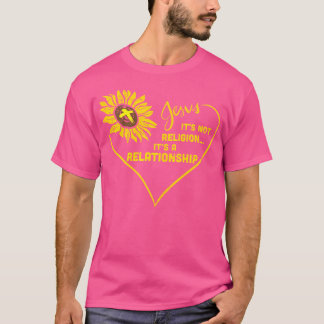 Sunflower Jesus Not Religion Relationship God Chri T-Shirt