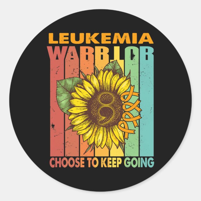 Sunflower Leukaemia Warrior Choose To Keep Going Classic Round Sticker (Front)