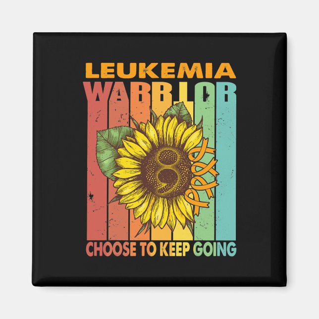 Sunflower Leukaemia Warrior Choose To Keep Going Magnet (Front)