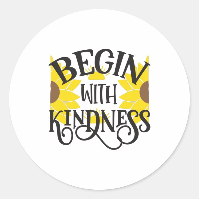 Sunflower Lover | Begin With Kindness Classic Round Sticker (Front)