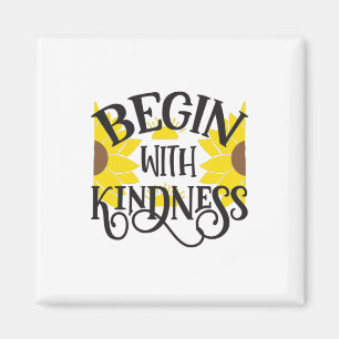 Sunflower Lover Begin With Kindness Magnet