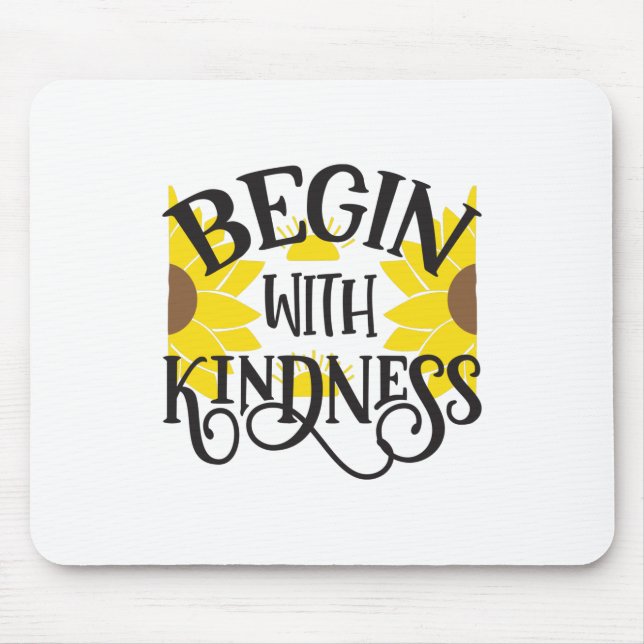 Sunflower Lover | Begin With Kindness Mouse Pad (Front)