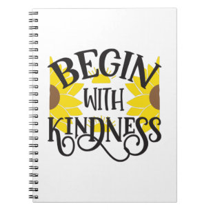 Sunflower Lover   Begin With Kindness Notebook