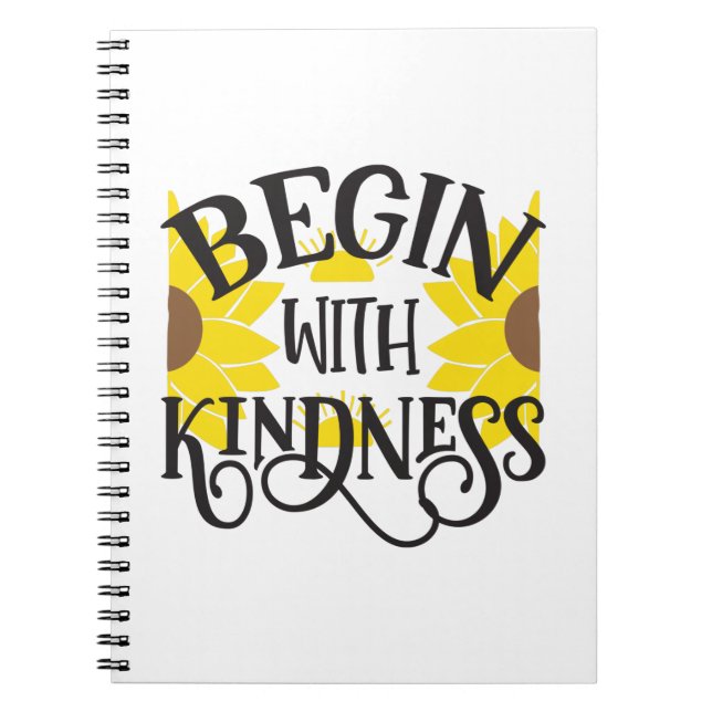Sunflower Lover | Begin With Kindness Notebook (Front)