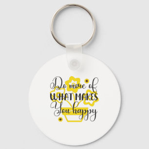 Sunflower Lover Do More Of What Makes You Happy Key Ring