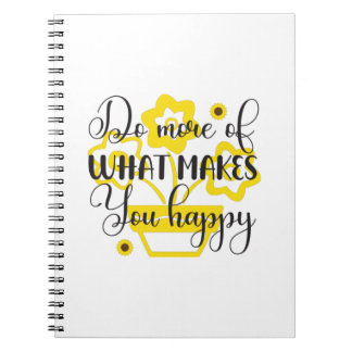 Sunflower Lover | Do More Of What Makes You Happy Notebook