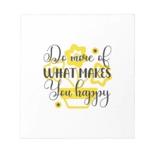 Sunflower Lover   Do More Of What Makes You Happy Notepad