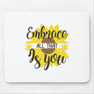 Sunflower Lover Embrace All That As You Mouse Pad