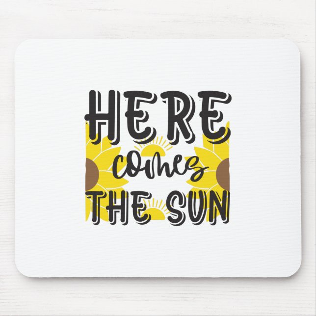 Sunflower Lover | Here Comes The Sun Mouse Pad (Front)