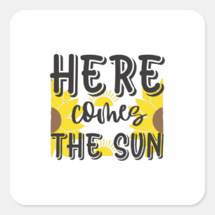 Sunflower Lover Here Comes The Sun Square Sticker