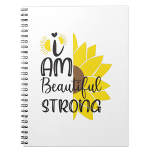 Sunflower Lover I Am Beautiful Strong Notebook