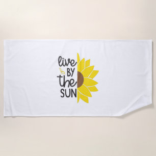Sunflower Lover Live By The Sun Beach Towel