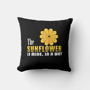 Sunflower Lover The Sunflower Is Mine Cushion