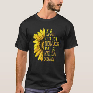 Sunflower Mental Health Counsellor T-Shirt