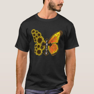 Sunflower Monarch Butterfly Faith Sunflowers and B T-Shirt